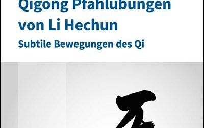 Qigong Pfahlübungen – subtile Bewegungen des Qi